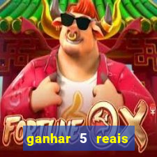 ganhar 5 reais agora pix